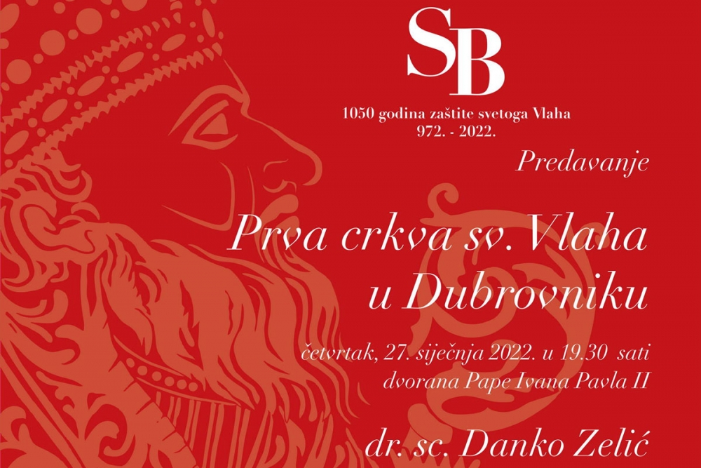 Tribine &bdquo;Ususret sv. Vlahu&ldquo;: Predavanje dr.sc. Danka Zelića &bdquo;O prvoj crkvi sv. Vlaha u Dubrovniku&ldquo;