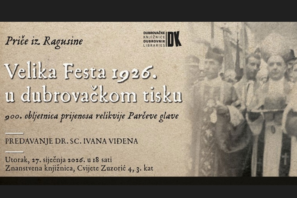 Dubrovačke knjižnice; Predavanje "Velika Festa 1926. u dubrovačkom tisku: 900. obljetnica prijenosa relikvije Parčeve glave"