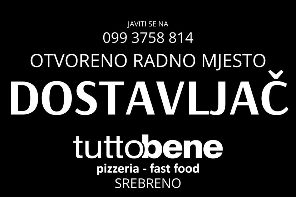 TuttoBene Pizzeria &amp; Fast Food zapo&scaron;ljava dvije osobe na radno mjesto Dostavljač