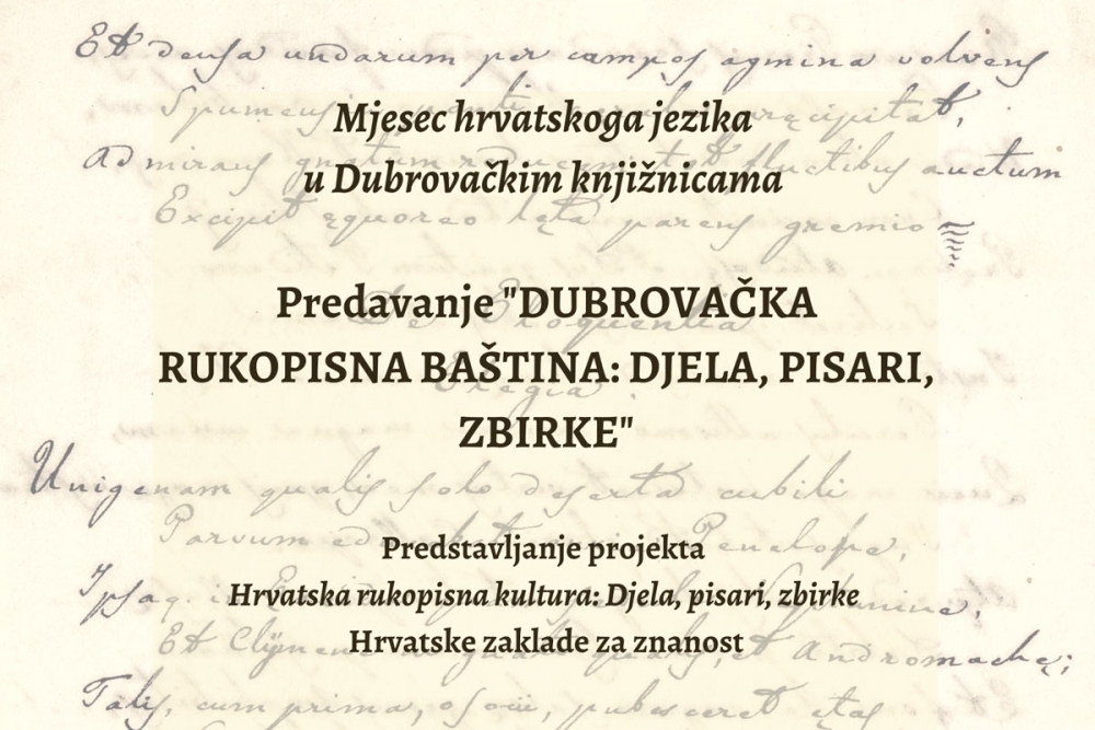 U organizaciji&nbsp;Dubrovačkih knjižnica; Predavanje &bdquo;Dubrovačka rukopisna ba&scaron;tina: djela, pisari, zbirke"