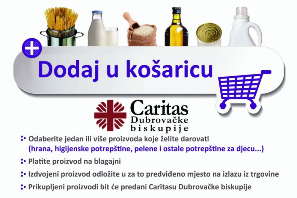 I ove godine korizmena akcija Caritasa Dubrovačke biskupije i trgovačkih lanaca ”Dodaj u košaricu&quot;