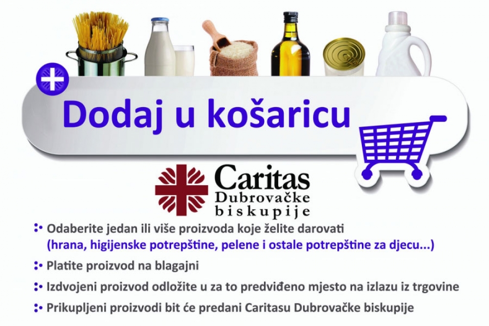 I ove godine korizmena akcija Caritasa Dubrovačke biskupije i trgovačkih lanaca &rdquo;Dodaj u ko&scaron;aricu"